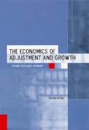 Pierre-Richard Agenor - The Economics of Adjustment and Growth: Second Edition - 9780674015784 - V9780674015784