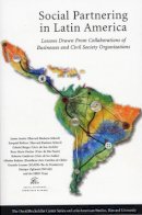 James E. Austin - Social Partnering in Latin America: Lessons Drawn from Collaborations of Businesses and Civil Society Organizations (David Rockefeller Centre for Latin American Studies) - 9780674015807 - KEX0228094