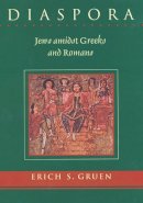 Erich S. Gruen - Diaspora: Jews amidst Greeks and Romans - 9780674016064 - V9780674016064
