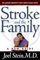 Joel Stein - Stroke and the Family: A New Guide - 9780674016675 - V9780674016675