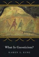 Karen L. King - What is Gnosticism? - 9780674017627 - V9780674017627