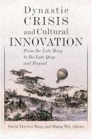 David Der-Wei Wang (Ed.) - Dynastic Crisis and Cultural Innovation - 9780674017818 - V9780674017818