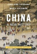 John King Fairbank - China: A New History, Second Enlarged Edition - 9780674018280 - V9780674018280