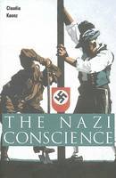 Claudia Koonz - The Nazi Conscience - 9780674018426 - V9780674018426