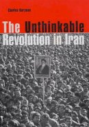 Charles Kurzman - The Unthinkable Revolution in Iran - 9780674018433 - V9780674018433