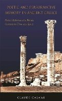 Claude Calame - Poetic and Performative Memory in Ancient Greece - 9780674021242 - V9780674021242