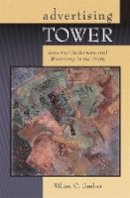 William O. Gardner - Advertising Tower: Japanese Modernism and Modernity in the 1920s (Harvard East Asian Monographs) - 9780674021297 - V9780674021297