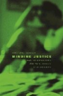 Christopher Slobogin - Minding Justice: Laws That Deprive People with Mental Disability of Life and Liberty - 9780674022041 - V9780674022041