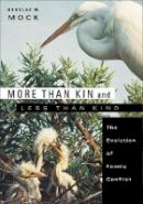 Douglas W. Mock - More than Kin and Less than Kind: The Evolution of Family Conflict - 9780674022485 - V9780674022485