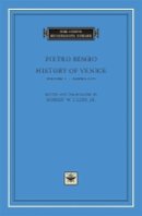 Pietro Bembo - History of Venice: Volume 1 - 9780674022836 - V9780674022836