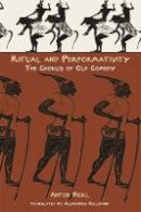 Anton Bierl - Ritual and Performativity: The Chorus in Old Comedy - 9780674023734 - V9780674023734