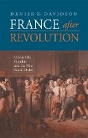 Denise Z. Davidson - France after Revolution: Urban Life, Gender, and the New Social Order - 9780674024595 - V9780674024595