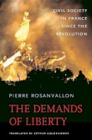 Pierre Rosanvallon - The Demands of Liberty: Civil Society in France since the Revolution - 9780674024960 - V9780674024960
