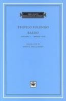 T Folengo - Teofilo Folengo: v. 1, Bks. 1-12: Baldo - 9780674025219 - V9780674025219
