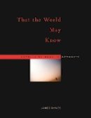 James Dawes - That the World May Know: Bearing Witness to Atrocity - 9780674026230 - V9780674026230