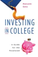 Malcolm Getz - Investing in College: A Guide for the Perplexed - 9780674030466 - V9780674030466