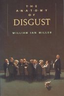 William Ian Miller - The Anatomy of Disgust - 9780674031555 - V9780674031555