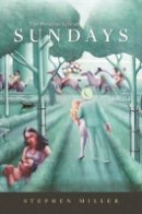 Stephen Miller - The Peculiar Life of Sundays - 9780674031685 - V9780674031685