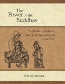 Sem Vermeersch - The Power of the Buddhas: The Politics of Buddhism during the Koryo Dynasty (918 - 1392) - 9780674031883 - V9780674031883