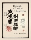 Anne Burkus-Chasson - Through a Forest of Chancellors: Fugitive Histories in Liu Yuan’s Lingyan ge, an Illustrated Book from Seventeenth-Century Suzhou - 9780674032804 - V9780674032804