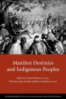 David Maybury-Lewis (Ed.) - Manifest Destinies and Indigenous Peoples - 9780674033139 - V9780674033139