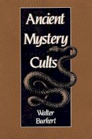 Walter Burkert - Ancient Mystery Cults - 9780674033870 - V9780674033870