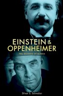 Silvan S. Schweber - Einstein and Oppenheimer: The Meaning of Genius - 9780674034525 - V9780674034525