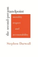 Stephen Darwall - The Second-Person Standpoint: Morality, Respect, and Accountability - 9780674034624 - V9780674034624