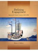 Robert I. Hellyer - Defining Engagement: Japan and Global Contexts, 1640 - 1868 - 9780674035775 - V9780674035775