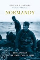 Olivier Wieviorka - Normandy: The Landings to the Liberation of Paris - 9780674047471 - V9780674047471