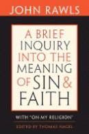 John Rawls - A Brief Inquiry into the Meaning of Sin and Faith: With “On My Religion” - 9780674047532 - V9780674047532