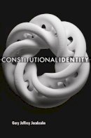 Gary Jeffrey Jacobsohn - Constitutional Identity - 9780674047662 - V9780674047662