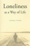 Thomas Dumm - Loneliness as a Way of Life - 9780674047884 - V9780674047884