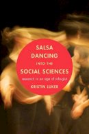 Kristin Luker - Salsa Dancing into the Social Sciences: Research in an Age of Info-glut - 9780674048218 - V9780674048218