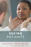 Augustus A. White - Seeing Patients: Unconscious Bias in Health Care - 9780674049055 - V9780674049055