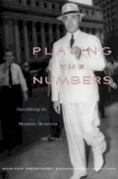 Shane White - Playing the Numbers: Gambling in Harlem between the Wars - 9780674051072 - V9780674051072
