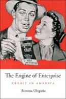 Rowena Olegario - The Engine of Enterprise: Credit in America - 9780674051140 - V9780674051140