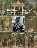 Michael Shinagel - The Gates Unbarred: A History of University Extension at Harvard, 1910 - 2009 - 9780674051355 - V9780674051355