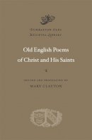 Mary Clayton - Old English Poems of Christ and His Saints - 9780674053182 - V9780674053182