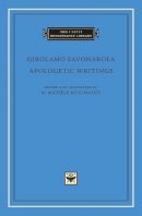 Girolamo Savonarola - Apologetic Writings - 9780674054981 - V9780674054981