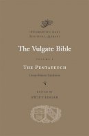 Swift Edgar - The Vulgate Bible: Volume I: The Pentateuch: Douay-Rheims Translation - 9780674055346 - V9780674055346