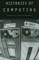Mahoney, Michael Sean - Histories of Computing - 9780674055681 - V9780674055681
