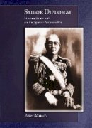 Peter Mauch - Sailor Diplomat: Nomura Kichisaburo and the Japanese-American War - 9780674055995 - V9780674055995