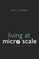David B. Dusenbery - Living at Micro Scale: The Unexpected Physics of Being Small - 9780674060210 - V9780674060210