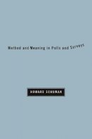 Howard Schuman - Method and Meaning in Polls and Surveys - 9780674060432 - V9780674060432