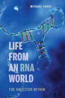 Yarus, Michael - Life from an RNA World - 9780674060715 - V9780674060715