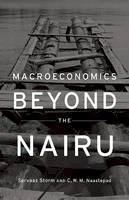 Servaas Storm - Macroeconomics Beyond the NAIRU - 9780674062276 - V9780674062276