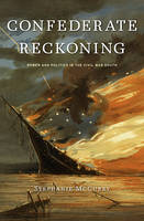 Stephanie Mccurry - Confederate Reckoning: Power and Politics in the Civil War South - 9780674064218 - V9780674064218