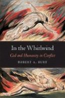 Robert A. Burt - In the Whirlwind: God and Humanity in Conflict - 9780674065666 - V9780674065666