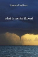 Richard J. Mcnally - What Is Mental Illness? - 9780674066205 - V9780674066205